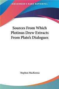 Sources From Which Plotinus Drew Extracts From Plato's Dialogues