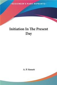 Initiation in the Present Day