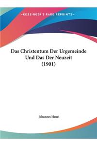 Das Christentum Der Urgemeinde Und Das Der Neuzeit (1901)