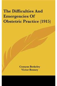 The Difficulties and Emergencies of Obstetric Practice (1915)