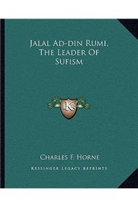 Jalal Ad-din Rumi, The Leader Of Sufism