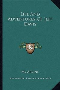 Life And Adventures Of Jeff Davis
