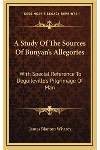 A Study of the Sources of Bunyan's Allegories