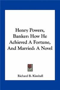 Henry Powers, Banker