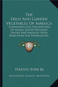 The Field And Garden Vegetables Of America