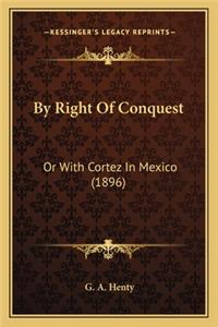 By Right of Conquest by Right of Conquest