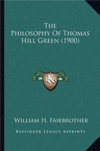 Philosophy of Thomas Hill Green (1900)