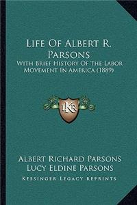 Life of Albert R. Parsons