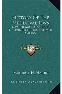 History Of The Mediaeval Jews
