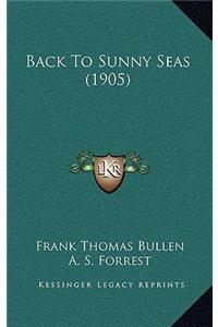 Back to Sunny Seas (1905)