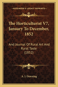 Horticulturist V7, January To December, 1852