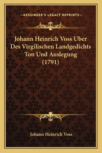 Johann Heinrich Voss Uber Des Virgilischen Landgedichts Ton Und Auslegung (1791)