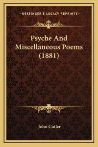 Psyche And Miscellaneous Poems (1881)