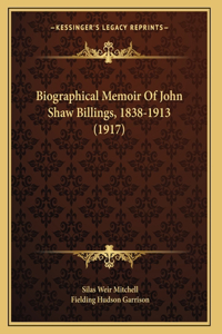 Biographical Memoir Of John Shaw Billings, 1838-1913 (1917)