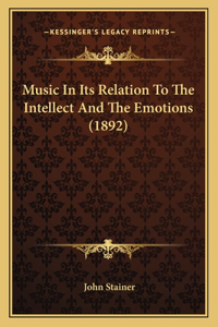 Music In Its Relation To The Intellect And The Emotions (1892)