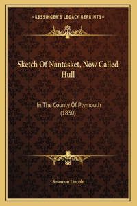 Sketch Of Nantasket, Now Called Hull