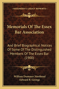 Memorials Of The Essex Bar Association