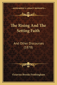 Rising And The Setting Faith