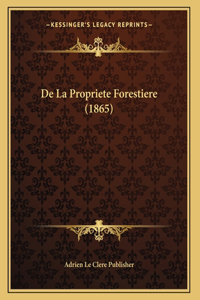 De La Propriete Forestiere (1865)