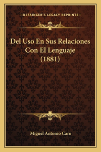 Del Uso En Sus Relaciones Con El Lenguaje (1881)