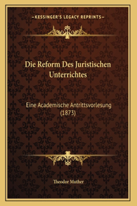 Die Reform Des Juristischen Unterrichtes