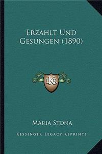 Erzahlt Und Gesungen (1890)