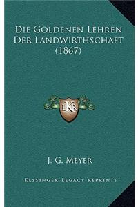 Die Goldenen Lehren Der Landwirthschaft (1867)