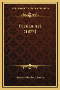 Persian Art (1877)