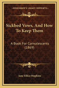 Sickbed Vows, And How To Keep Them