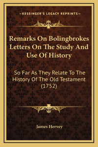 Remarks On Bolingbrokes Letters On The Study And Use Of History