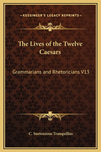 The Lives of the Twelve Caesars