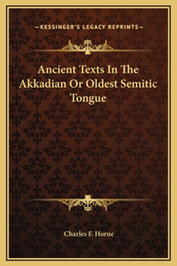 Ancient Texts In The Akkadian Or Oldest Semitic Tongue