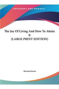 The Joy of Living and How to Attain It