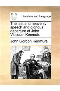 The Last and Heavenly Speech and Glorious Departure of John Viscount Kenmuir.