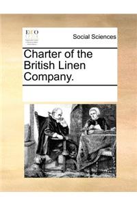 Charter of the British Linen Company.