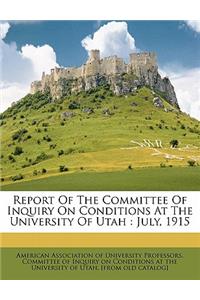 Report of the Committee of Inquiry on Conditions at the University of Utah