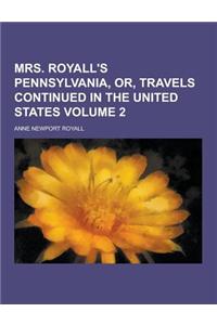 Mrs. Royall's Pennsylvania, Or, Travels Continued in the United States Volume 2
