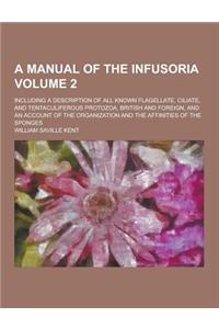 A Manual of the Infusoria; Including a Description of All Known Flagellate, Ciliate, and Tentaculiferous Protozoa, British and Foreign, and an Accou