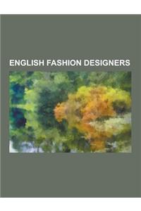 English Fashion Designers: Vivienne Westwood, Paul Smith, Trinny Woodall, Susannah Constantine, Alexander McQueen, Norman Hartnell, Giles Deacon,