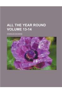 All the Year Round Volume 13-14