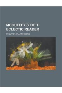McGuffey's Fifth Eclectic Reader
