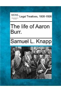 Life of Aaron Burr.