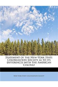 Statement of the New-York State Colonization Society as to Its Differences with the American Coloniz