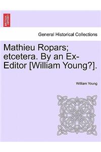 Mathieu Ropars; Etcetera. by an Ex-Editor [William Young?].
