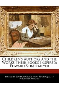 Children's Authors and Analyses of the Works Their Books Inspired