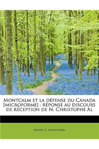 Montcalm Et La Defense Du Canada [Microforme]
