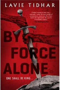 By Force Alone
