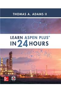 Learn Aspen Plus in 24 Hours