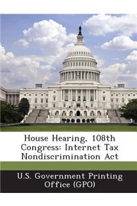 House Hearing, 108th Congress: Internet Tax Nondiscrimination ACT