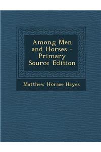 Among Men and Horses